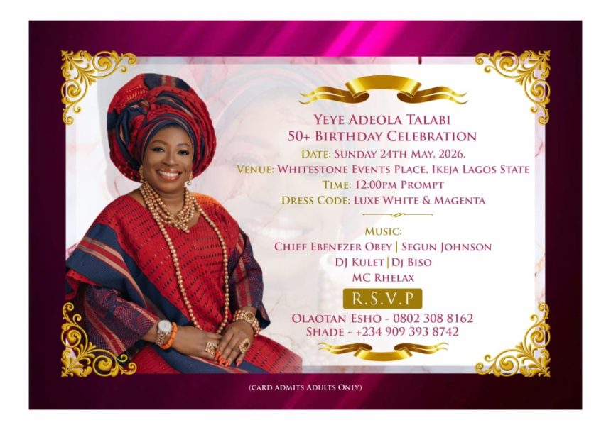 Yeye Adeola Talabi Set To Celebrate 50th Birthday In Grand Style In Lagos