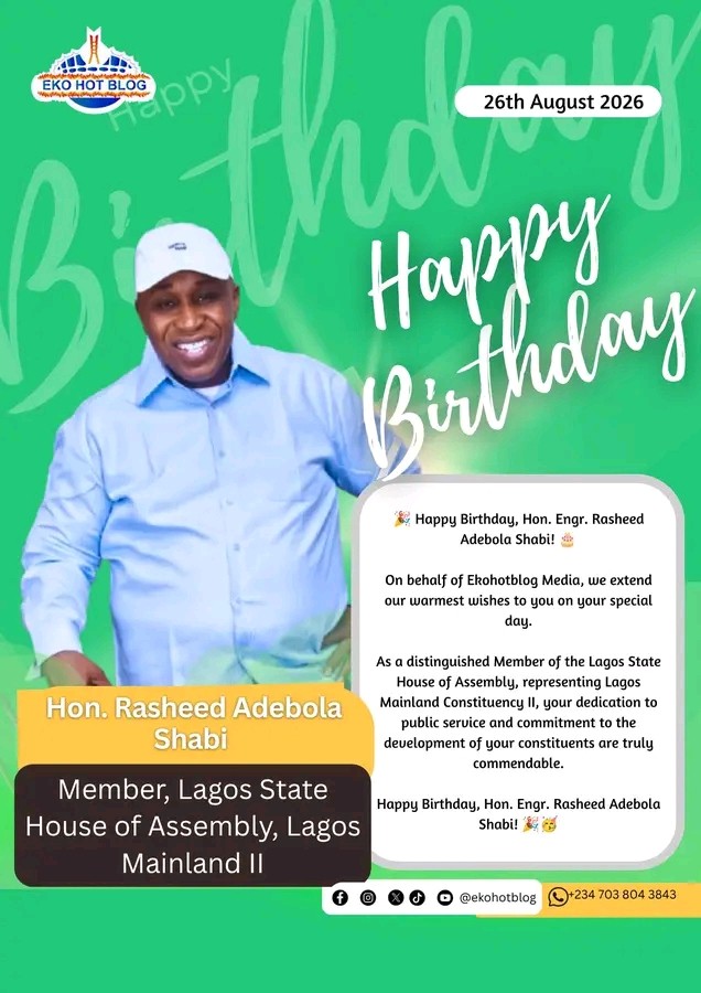 Eko Hot Blog Celebrates Hon. Rasheed Adebola Shabi on Birthday