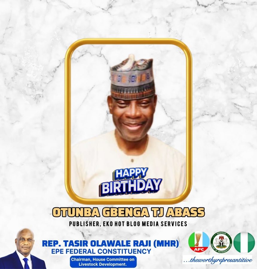 Rep. Raji Celebrates Otunba Gbenga Tajudeen Abass on His Birthday