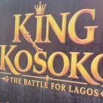 King Kosoko: The Battle for Lagos